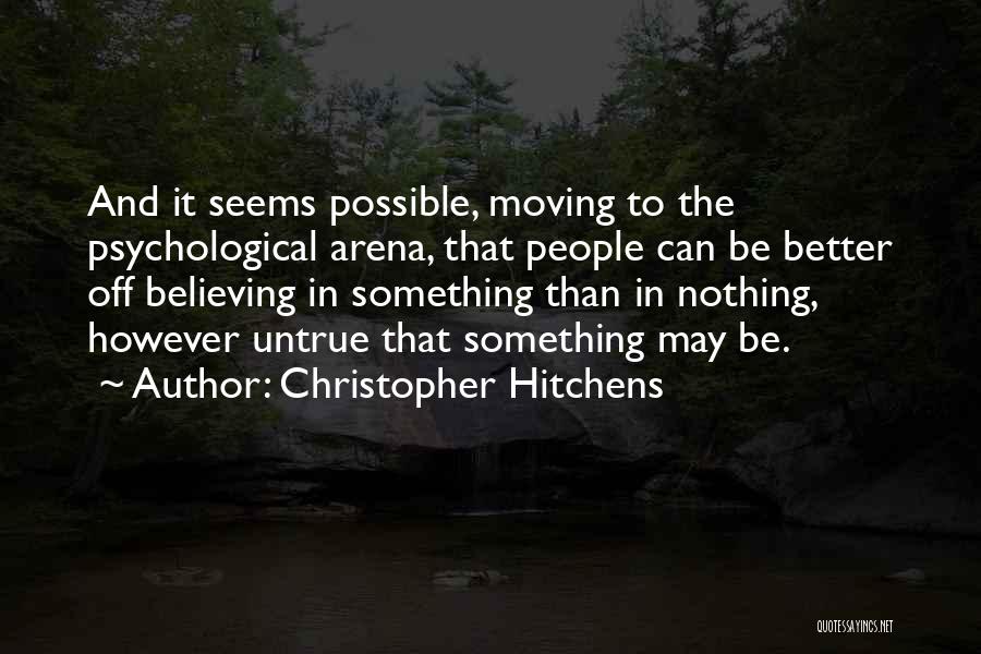 Believing In Something Quotes By Christopher Hitchens