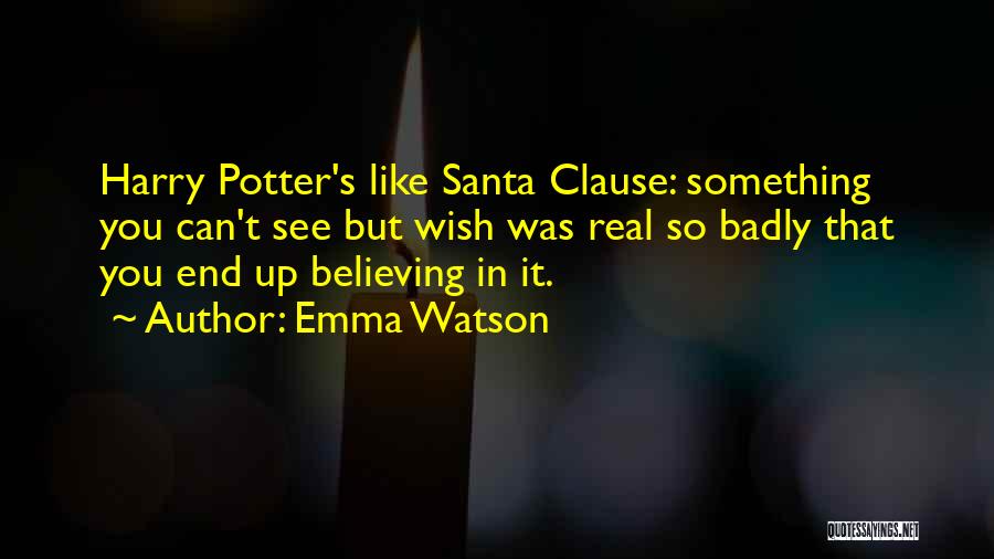 Believing In Something Quotes By Emma Watson