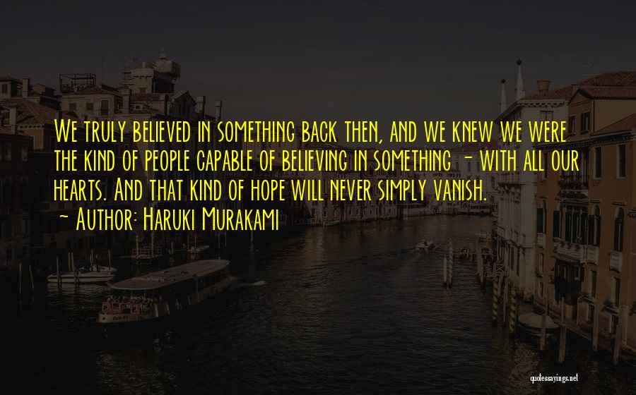 Believing In Something Quotes By Haruki Murakami