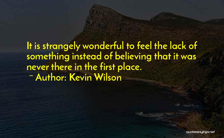 Believing In Something Quotes By Kevin Wilson