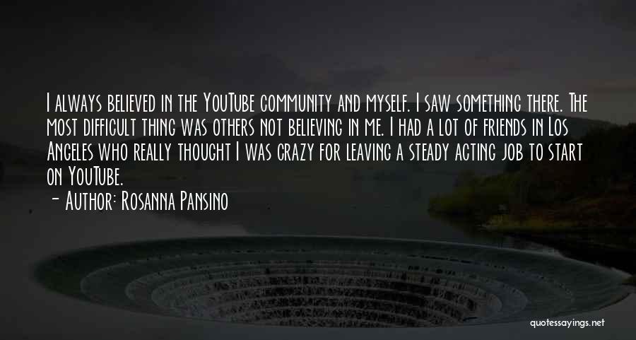 Believing In Something Quotes By Rosanna Pansino