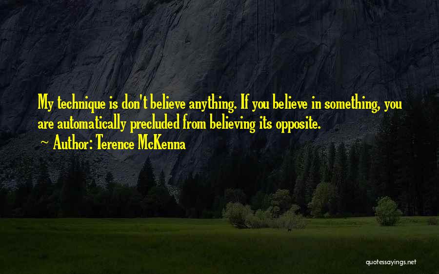 Believing In Something Quotes By Terence McKenna