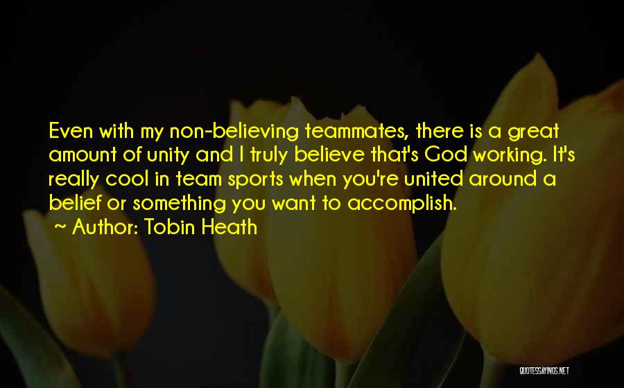 Believing In Something Quotes By Tobin Heath