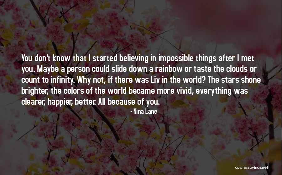 Believing In The Impossible Quotes By Nina Lane Believing In The Impossible Quotes By Nina Lane