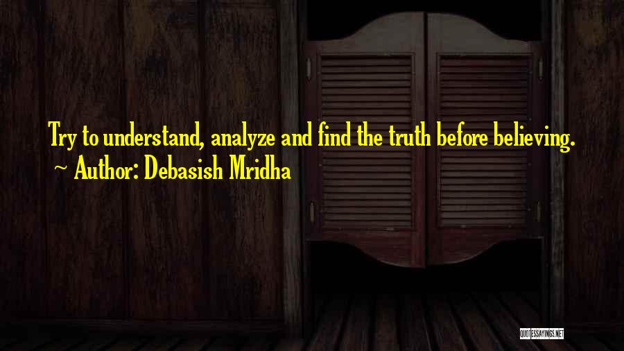 Believing In The One You Love Quotes By Debasish Mridha