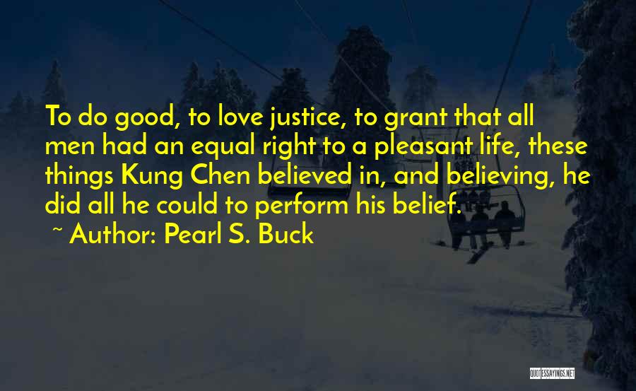 Believing In The One You Love Quotes By Pearl S. Buck
