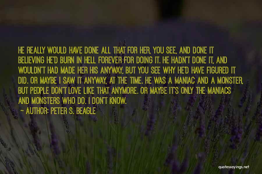 Believing In The One You Love Quotes By Peter S. Beagle