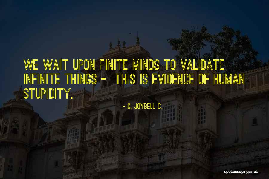 Believing In The Unknown Quotes By C. JoyBell C. Believing In The Unknown Quotes By C. JoyBell C.