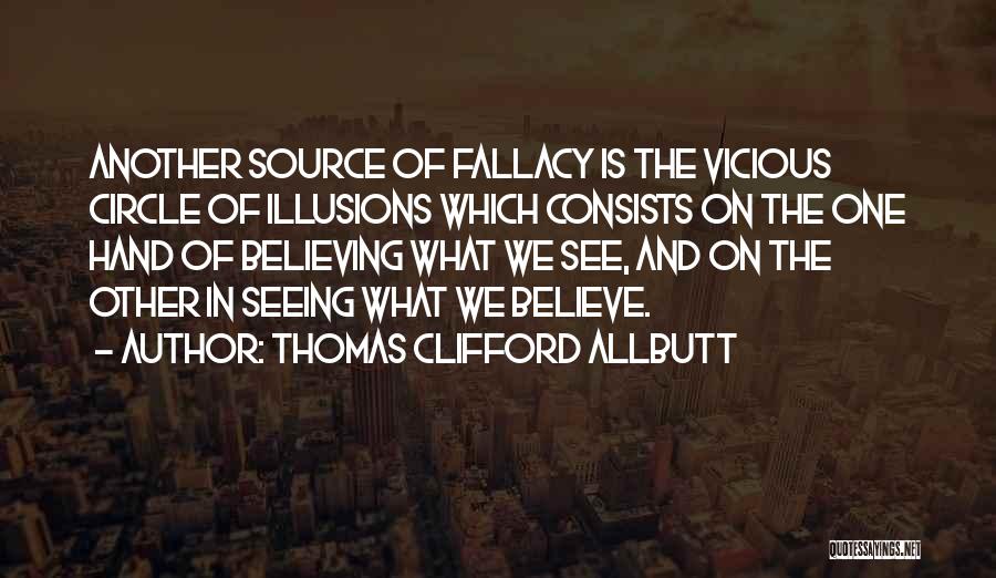 Believing In Things You Cannot See Quotes By Thomas Clifford Allbutt