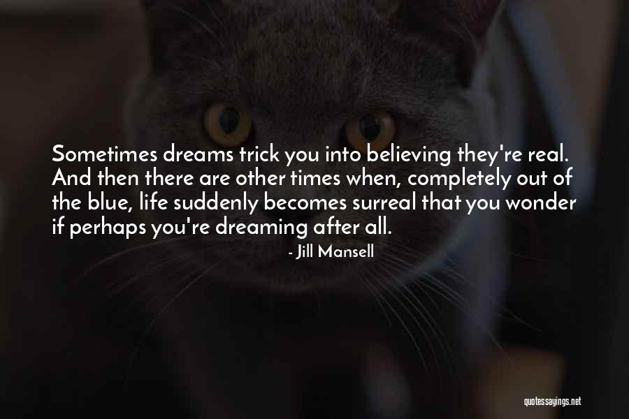 Believing In Your Dreams Quotes By Jill Mansell Believing In Your Dreams Quotes By Jill Mansell