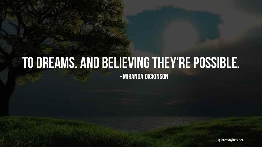 Believing In Your Dreams Quotes By Miranda Dickinson Believing In Your Dreams Quotes By Miranda Dickinson