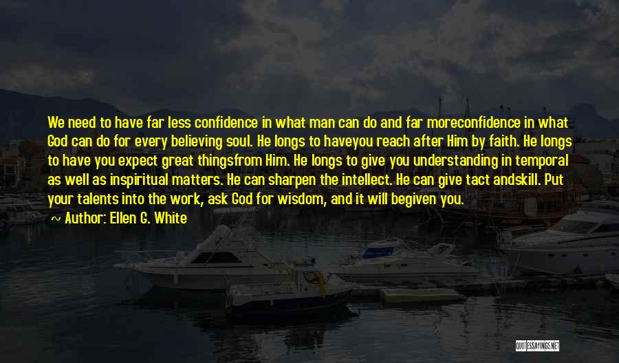 Believing In Your Man Quotes By Ellen G. White