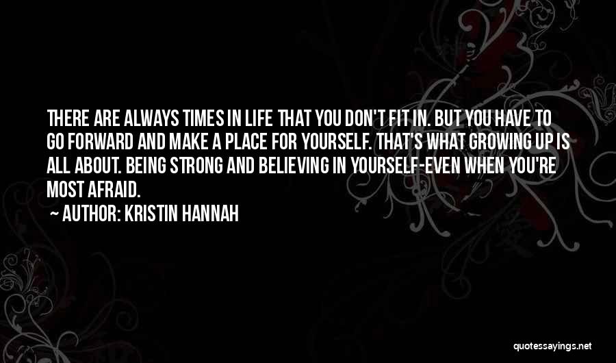 Believing In Yourself Life Quotes By Kristin Hannah