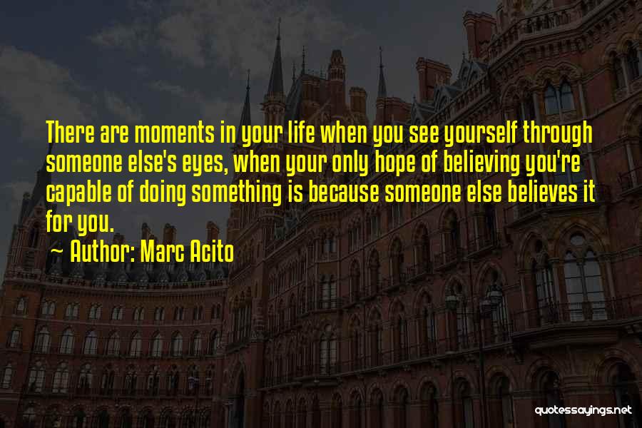 Believing In Yourself Life Quotes By Marc Acito