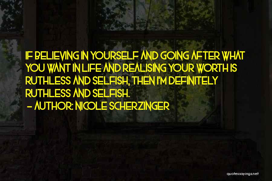 Believing In Yourself Life Quotes By Nicole Scherzinger