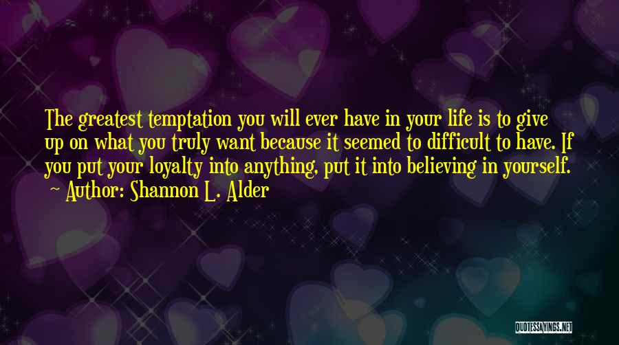 Believing In Yourself Life Quotes By Shannon L. Alder