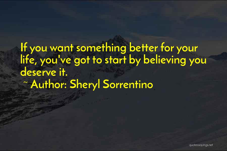 Believing In Yourself Life Quotes By Sheryl Sorrentino