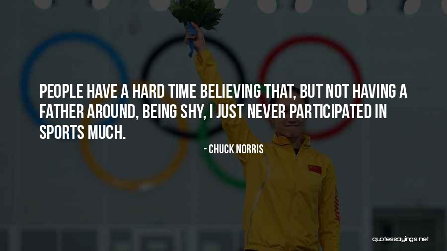 Believing In Yourself Sports Quotes By Chuck Norris Believing In Yourself Sports Quotes By Chuck Norris