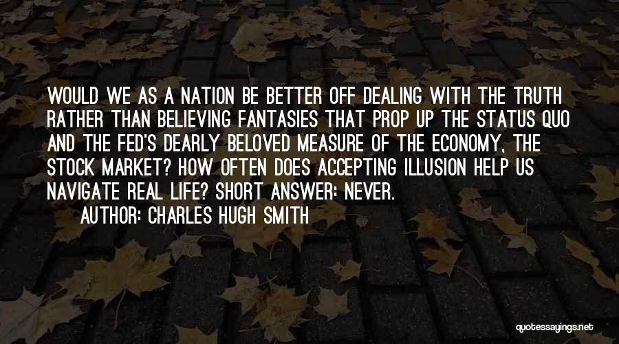 Believing It Will Get Better Quotes By Charles Hugh Smith