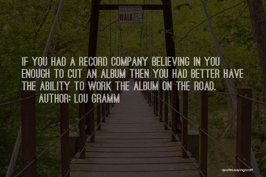 Believing It Will Get Better Quotes By Lou Gramm