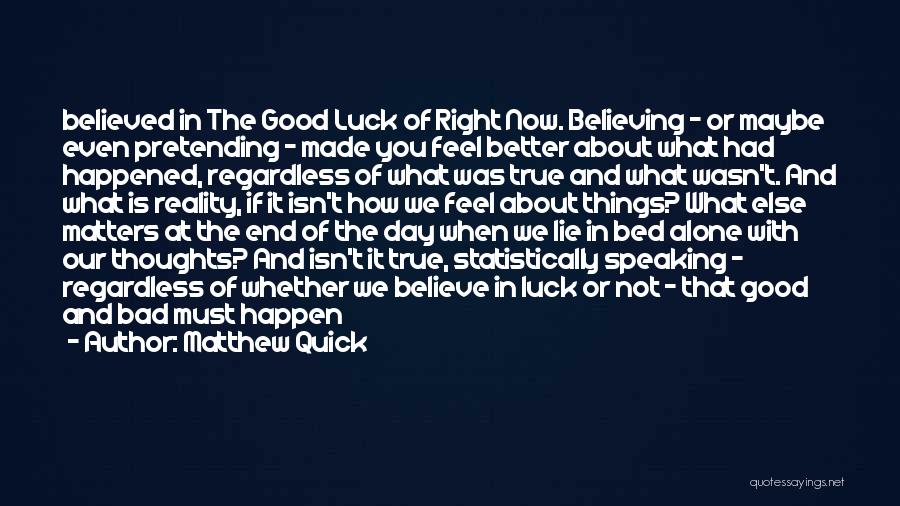 Believing It Will Get Better Quotes By Matthew Quick