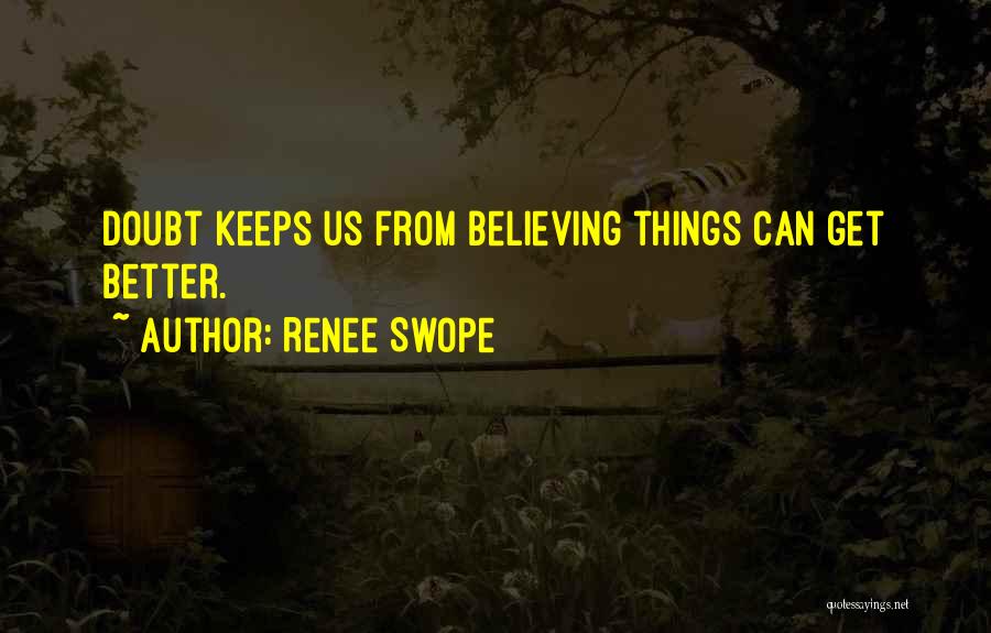 Believing It Will Get Better Quotes By Renee Swope