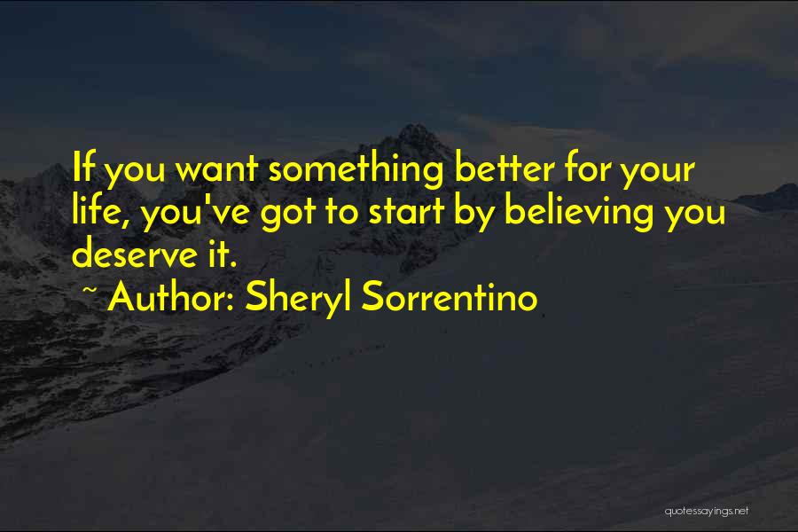 Believing It Will Get Better Quotes By Sheryl Sorrentino