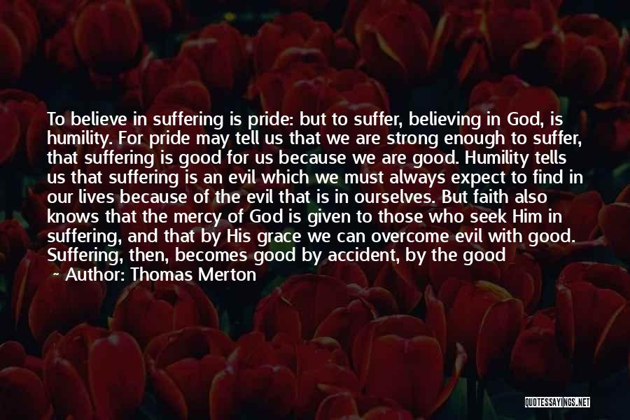 Believing It Will Get Better Quotes By Thomas Merton