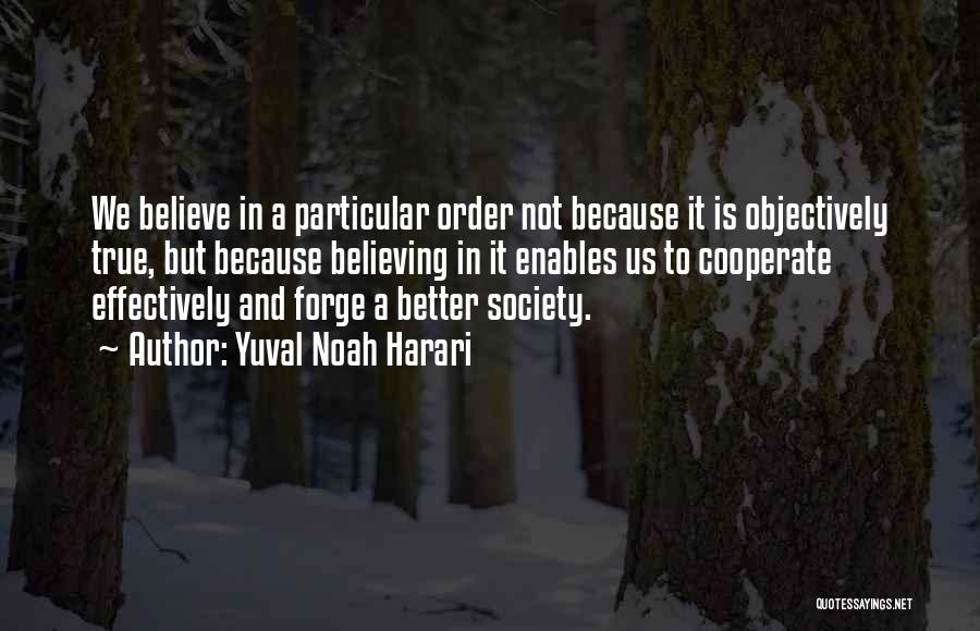 Believing It Will Get Better Quotes By Yuval Noah Harari