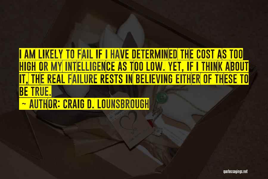 Believing Lies Quotes By Craig D. Lounsbrough