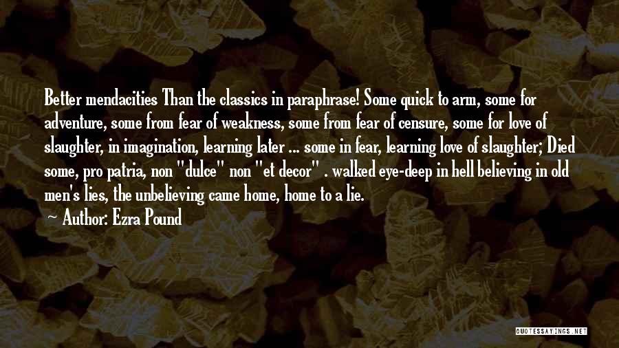 Believing Lies Quotes By Ezra Pound