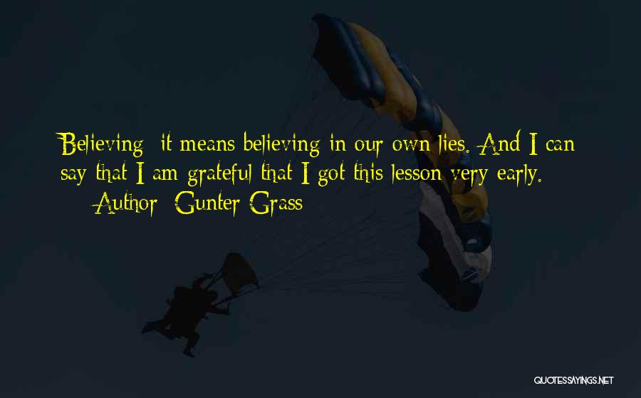 Believing Lies Quotes By Gunter Grass