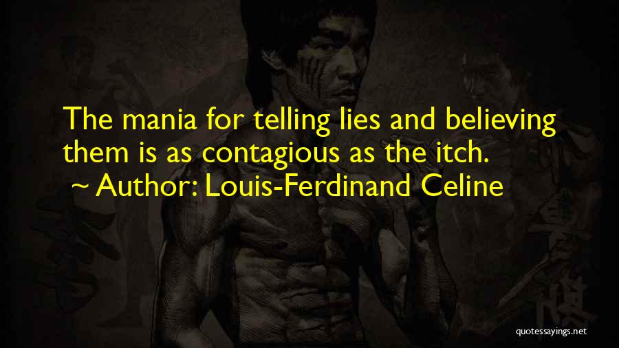 Believing Lies Quotes By Louis-Ferdinand Celine