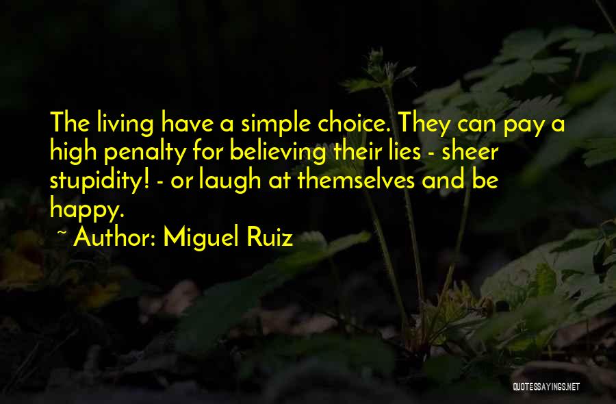 Believing Lies Quotes By Miguel Ruiz