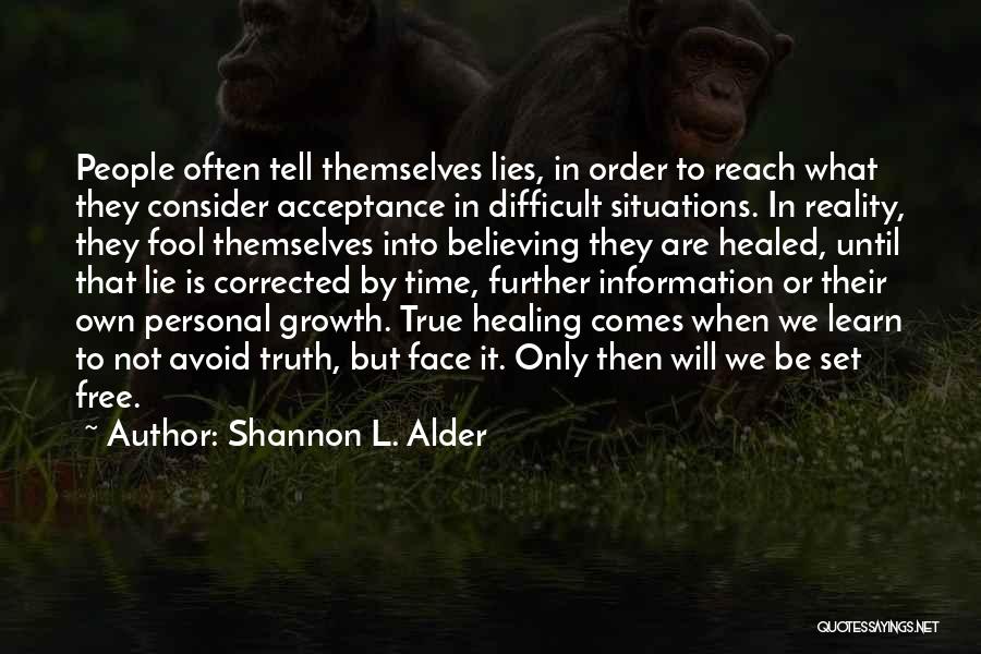 Believing Lies Quotes By Shannon L. Alder