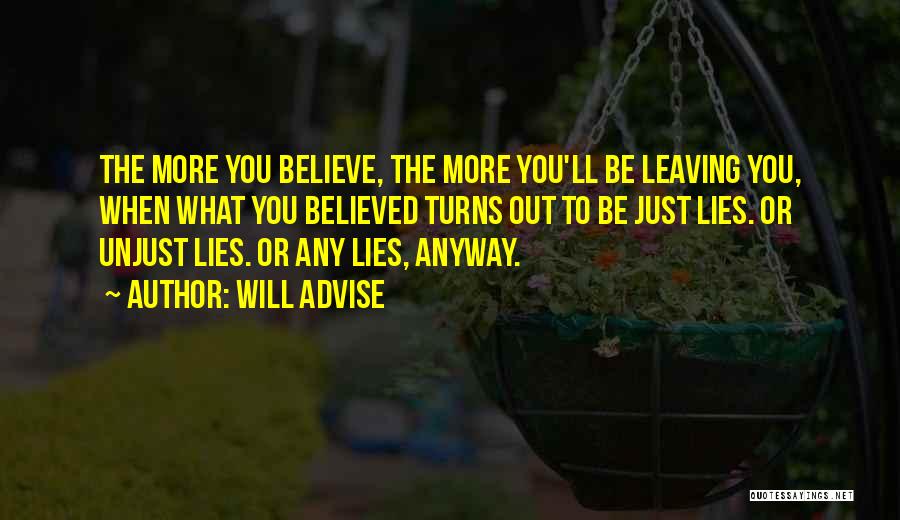 Believing Lies Quotes By Will Advise