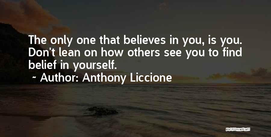 Believing On Yourself Quotes By Anthony Liccione