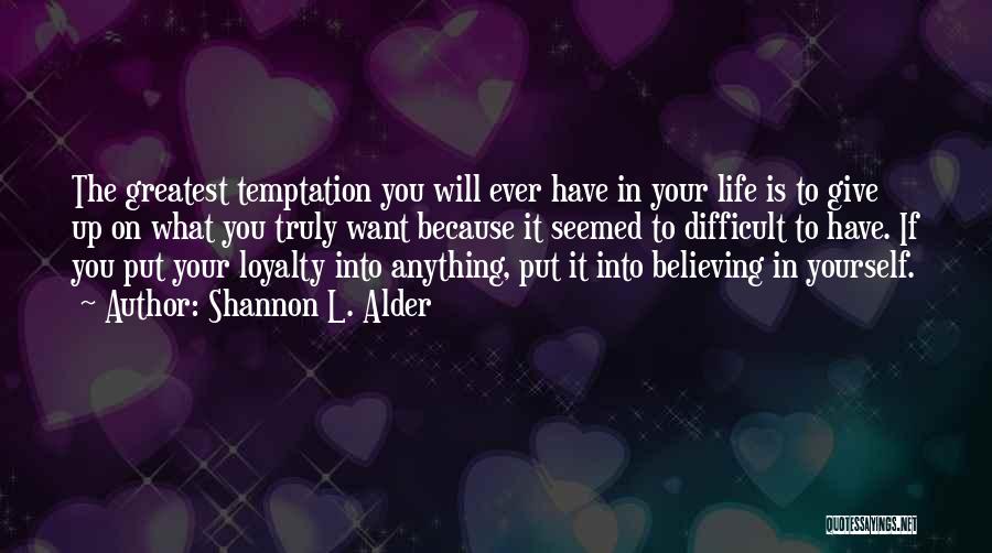 Believing On Yourself Quotes By Shannon L. Alder