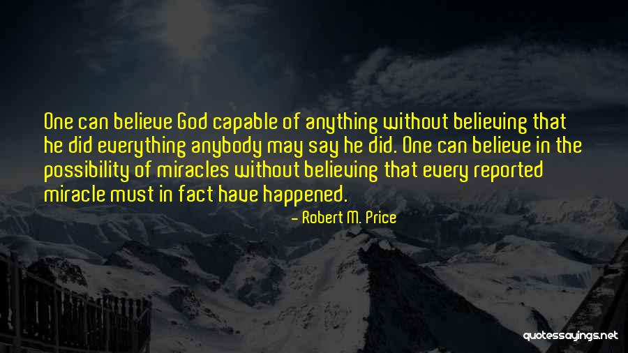 Believing Quotes By Robert M. Price Believing Quotes By Robert M. Price