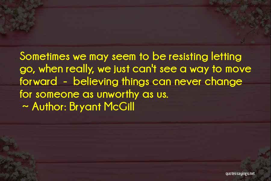 Believing Someone Can Change Quotes By Bryant McGill