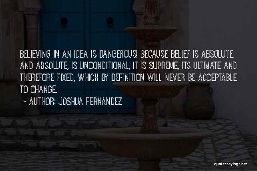 Believing Someone Can Change Quotes By Joshua Fernandez