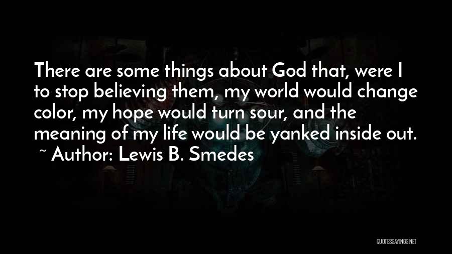 Believing Someone Can Change Quotes By Lewis B. Smedes