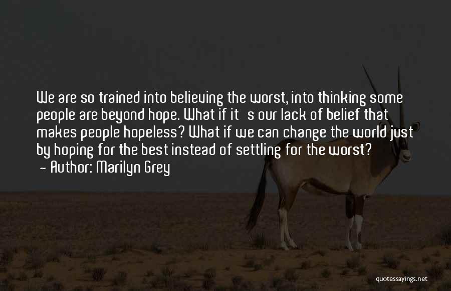 Believing Someone Can Change Quotes By Marilyn Grey