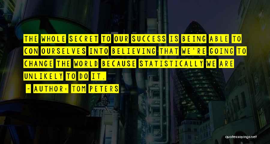 Believing Someone Can Change Quotes By Tom Peters