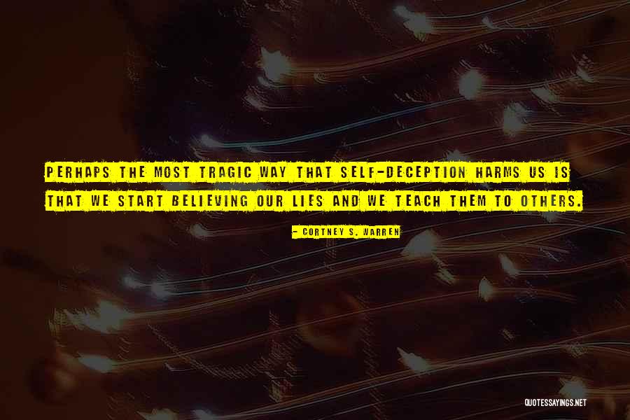 Believing Someone's Lies Quotes By Cortney S. Warren Believing Someone's Lies Quotes By Cortney S. Warren
