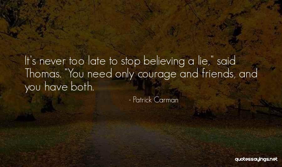 Believing Someone's Lies Quotes By Patrick Carman Believing Someone's Lies Quotes By Patrick Carman