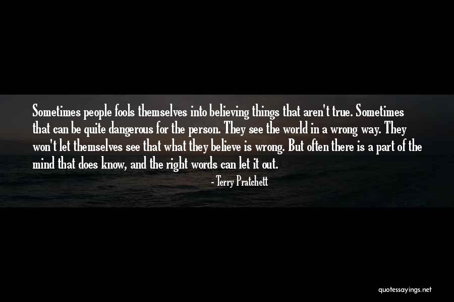 Believing The Wrong Person Quotes By Terry Pratchett