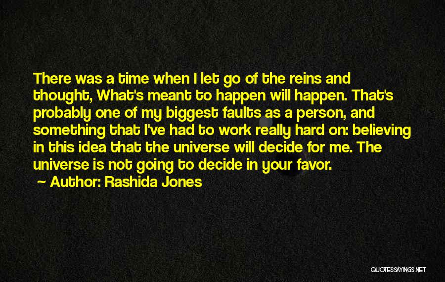 Believing Things Will Work Out Quotes By Rashida Jones