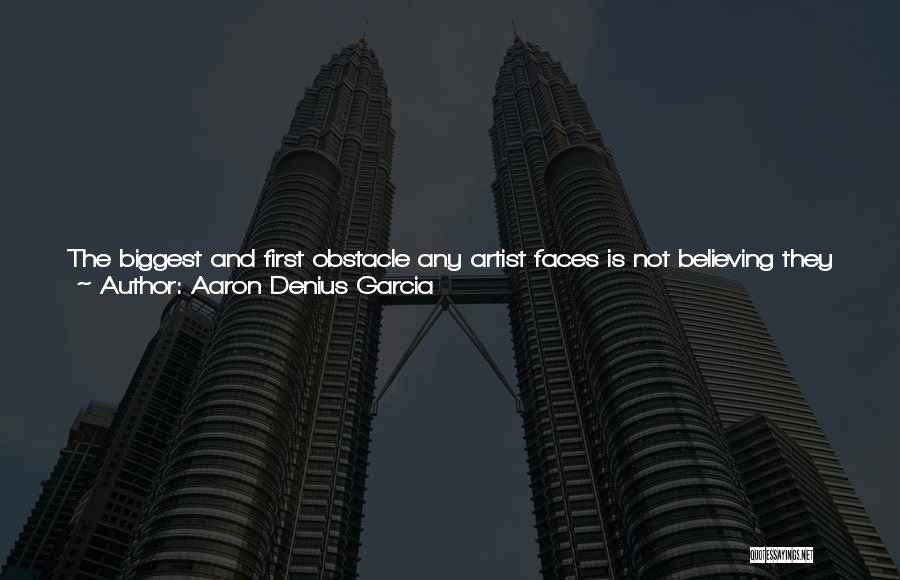 Believing You Can Do Something Quotes By Aaron Denius Garcia