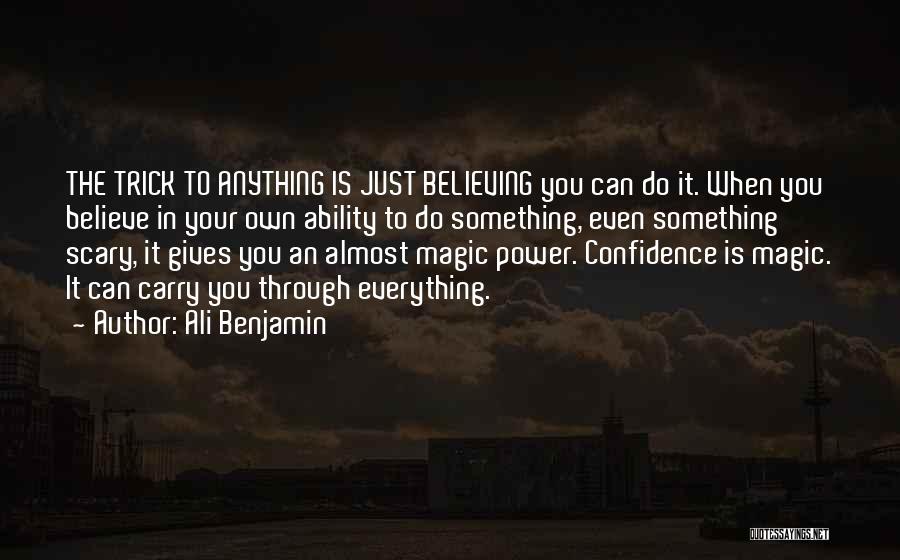 Believing You Can Do Something Quotes By Ali Benjamin